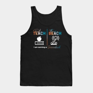 Funny I Am Earning A Summer Break End Of School Year Retro Vintage Tank Top